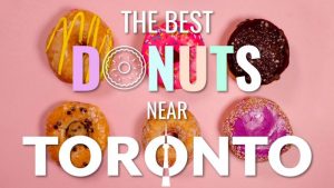 6 colourful donuts with text on top saying The best donuts near Toronto